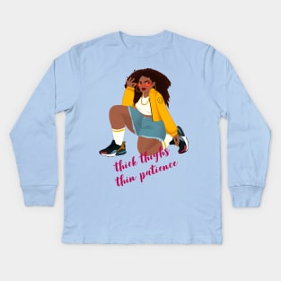 Thick Thighs, Thin Patience! Kids Long Sleeve T-Shirt